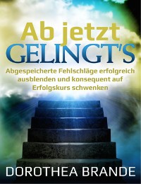 Cover Ab jetzt gelingt's