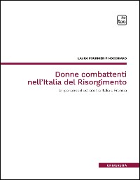 Cover Donne combattenti nell'Italia del Risorgimento