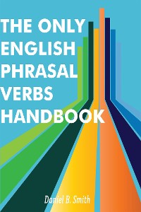Cover The Only English Phrasal Verbs Handbook