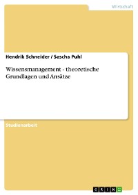 Cover Wissensmanagement - theoretische Grundlagen und Ansätze
