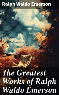 Cover The Greatest Works of Ralph Waldo Emerson