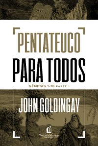 Cover Pentateuco para todos: Gênesis 1-16 – Parte 1