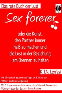 Cover SEX FOREVER - oder die Kunst, den Partner immer heiß zu machen und die Lust in der Beziehung am Brennen zu halten