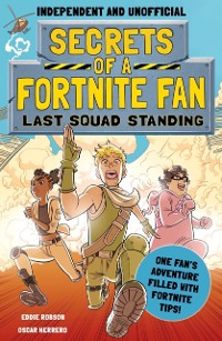 Cover Secrets of a Fortnite Fan 2: Last Squad Standing (Independent & Unofficial)