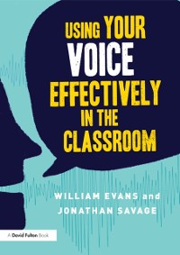 Cover Using Your Voice Effectively in the Classroom