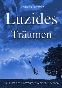 Cover Luzides Träumen - Die Kunst des Klarträumens effektiv erlernen