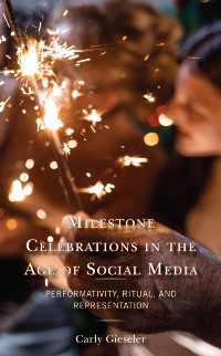 Cover Milestone Celebrations in the Age of Social Media