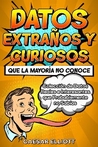 Cover Datos Extraños y Curiosos que la Mayoría no Conoce