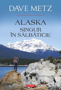 Cover Alaska. Singur în sălbăticie