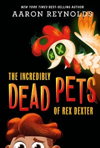 Cover Incredibly Dead Pets of Rex Dexter