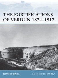 Cover The Fortifications of Verdun 1874–1917