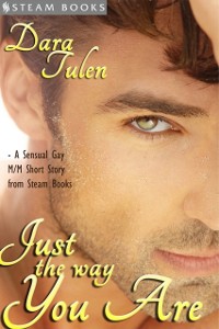 Cover Just the Way You Are - A Sensual M/M Gay Erotic Romance Short Story from Steam Books