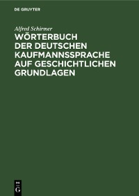 Cover Wörterbuch der deutschen Kaufmannssprache auf geschichtlichen Grundlagen