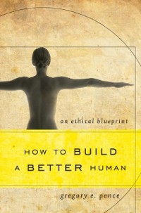 Cover How to Build a Better Human
