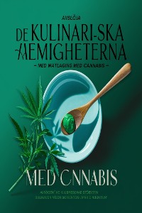 Cover Avslöja de kulinariska hemligheterna med matlagning med cannabis