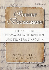 Cover Rudolf Bockelmann: Die Karriere des Wagner-Interpreten und die NS-Musikpolitik