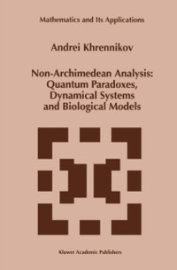 Cover Non-Archimedean Analysis: Quantum Paradoxes, Dynamical Systems and Biological Models