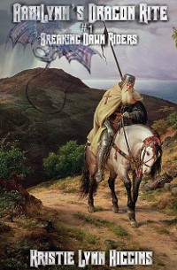 Cover AabiLynn's Dragon Rite #1 Breaking Dawn Riders: Those Who Are Chosen And Those Who Are Cast Off