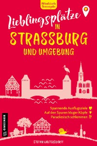 Cover Lieblingsplätze in Straßburg und Umgebung