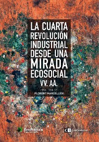 Cover La cuarta revolución industrial desde una mirada ecosocial