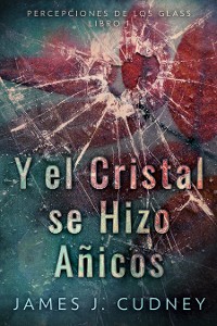 Cover Y El Cristal Se Hizo Añicos