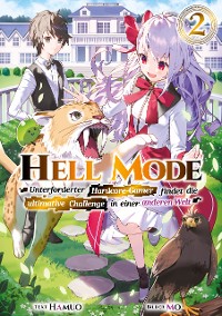 Cover Hell Mode: Unterforderter Hardcore-Gamer findet die ultimative Challenge in einer anderen Welt (Light Novel): Band 2