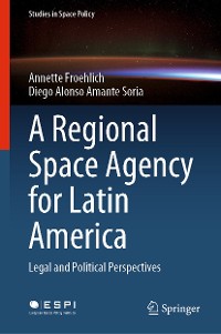 Cover A Regional Space Agency for Latin America