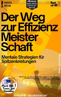 Cover Der Weg zur Effizienz–Meisterschaft – Mentale Strategien für Spitzenleistungen