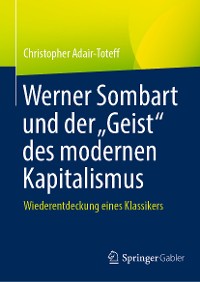 Cover Werner Sombart und der „Geist“ des modernen Kapitalismus