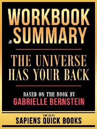 Cover Workbook & Summary - The Universe Has Your Back - Based On The Book By Gabrielle Bernstein