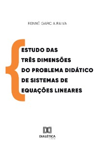 Cover Estudo das Três Dimensões do Problema Didático de Sistemas de Equações Lineares