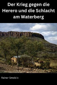 Cover Der Krieg gegen die Herero und die Schlacht am Waterberg