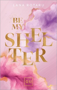 Cover Be My Shelter (Erstauflage exklusiv mit Farbschnitt)