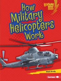 Cover How Military Helicopters Work