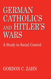 Cover German Catholics and Hitler's Wars