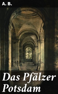 Cover Das Pfälzer Potsdam