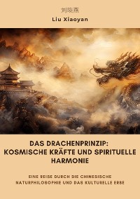 Cover Das Drachenprinzip:  Kosmische Kräfte und spirituelle Harmonie