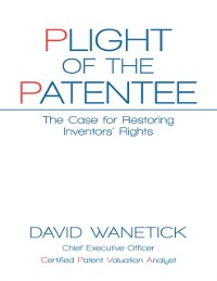 Cover Plight of the Patentee: The Case for Restoring Inventors' Rights
