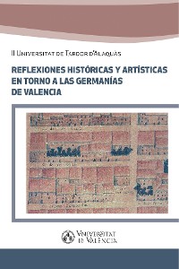 Cover Reflexiones históricas y artísticas entorno a las Germanías de Valencia