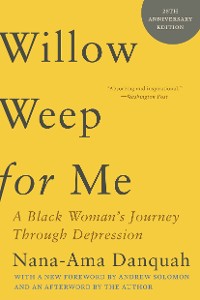 Cover Willow Weep for Me: A Black Woman's Journey Through Depression