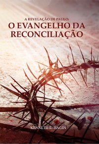Cover A Revelação de Paulo: O Evangelho da Reconciliação