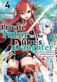 Cover Private Tutor to the Duke's Daughter: Volume 4