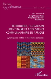 Cover Territoires, pluralisme identitaire et coexistence communautaire en Afrique