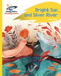 Cover Reading Planet - Bright Sun and Silver River - Yellow Plus: Rocket Phonics