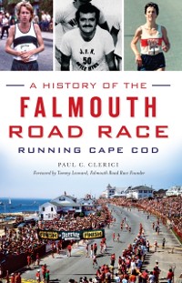Cover History of the Falmouth Road Race: Running Cape Cod