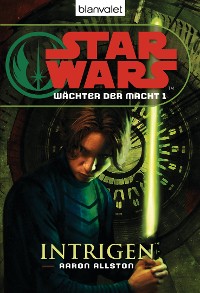 Cover Star Wars. Wächter der Macht 1. Intrigen