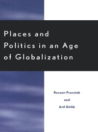 Cover Places and Politics in an Age of Globalization