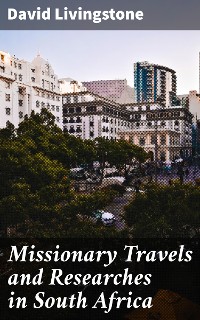 Cover Missionary Travels and Researches in South Africa