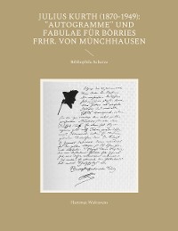 Cover Julius Kurth (1870-1949): "Autogramme" und Fabulae für Börries Frhr. von Münchhausen