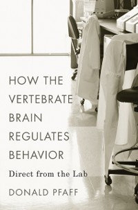 Cover How the Vertebrate Brain Regulates Behavior